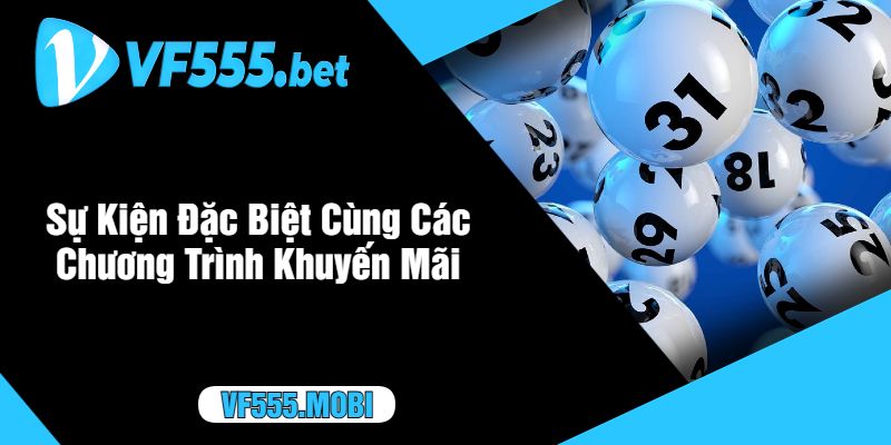 Sự Kiện Đặc Biệt Cùng Các Chương Trình Khuyến Mãi