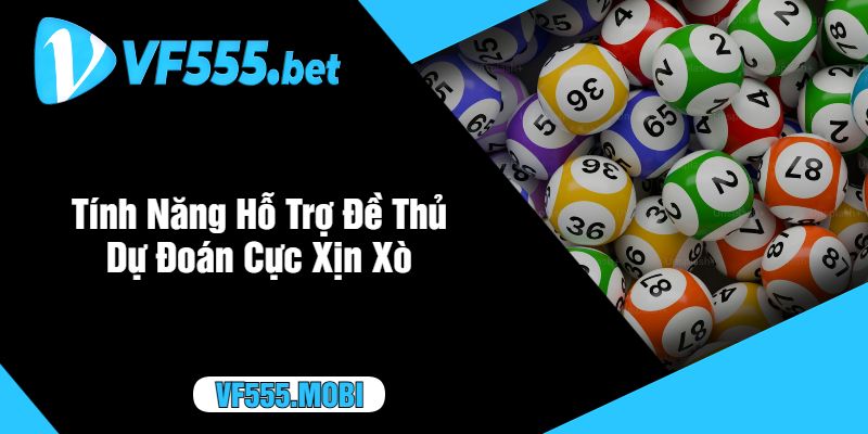 Tính Năng Hỗ Trợ Đề Thủ Dự Đoán Cực Xịn Xò